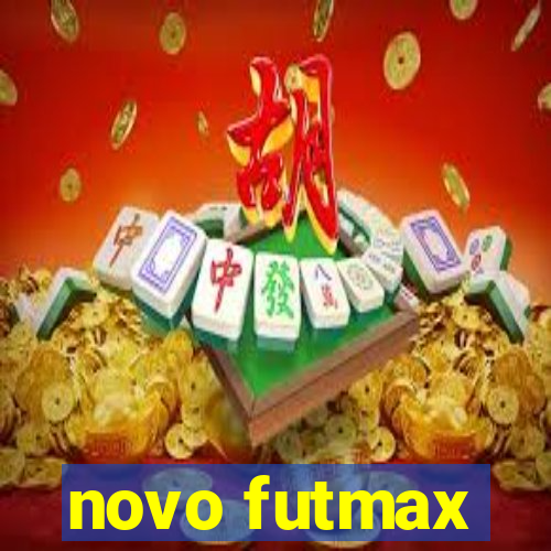 novo futmax